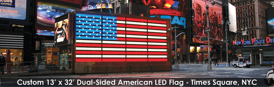 Custom Built, 13' x 32' Dual-Sided American LED Flag in Times Square, NYC